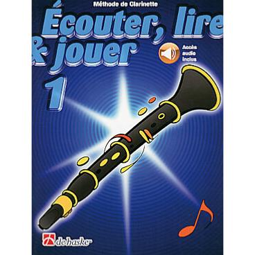 De Haske Ecouter, lire et jouer - clarinette vol.1