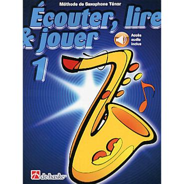 De Haske Ecouter, lire & jouer saxophone ténor vol. 1