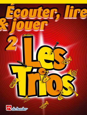 De Haske Ecouter, lire et jouer - clarinette - les trios vol.2
