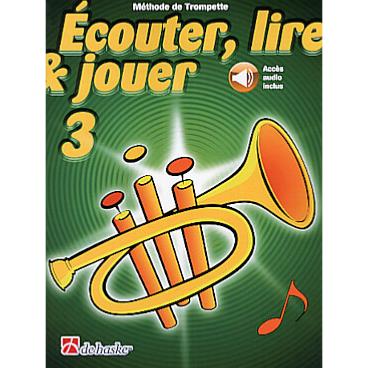 De Haske Ecouter, lire et jouer - trompette vol.3